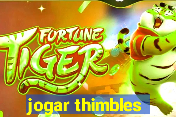 jogar thimbles